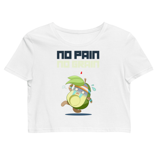 No Pain No Grain - Organic Crop Top - Image 2